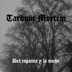 Tardum Mortem : Del Espanto y la Noche